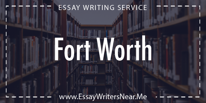 essay writing service near fort worth texas